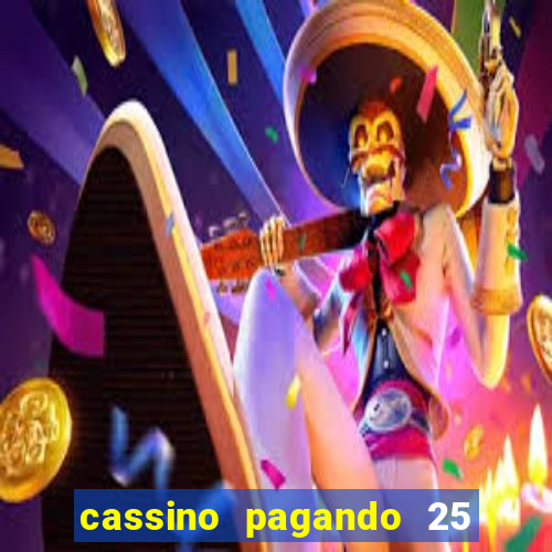 cassino pagando 25 reais no cadastro