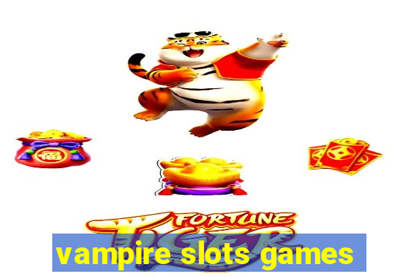 vampire slots games