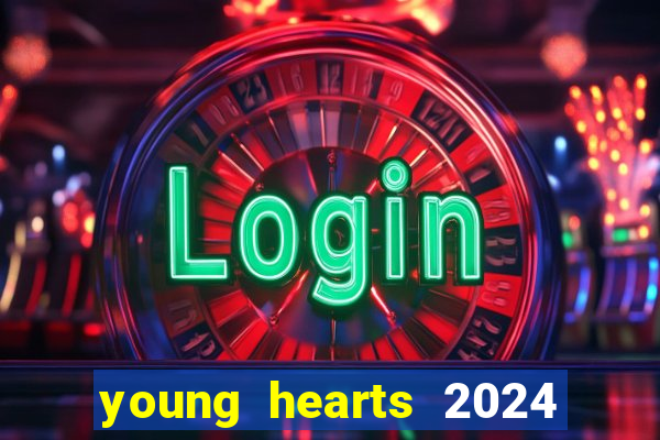 young hearts 2024 assistir online