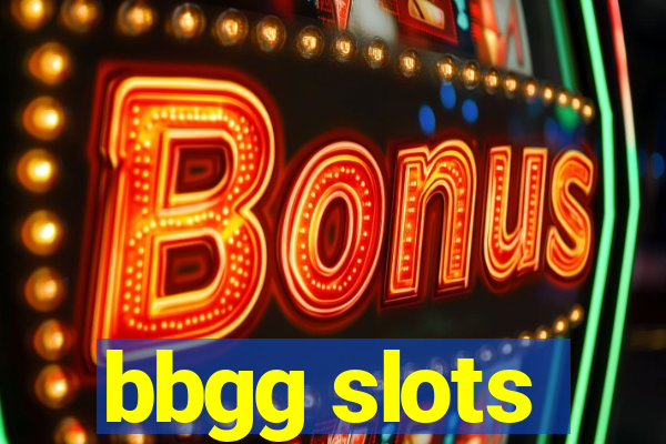 bbgg slots