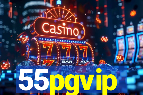 55pgvip