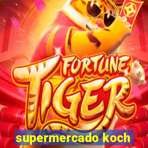 supermercado koch