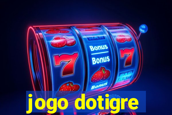 jogo dotigre