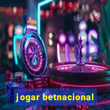 jogar betnacional