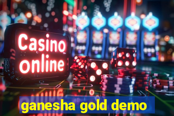 ganesha gold demo