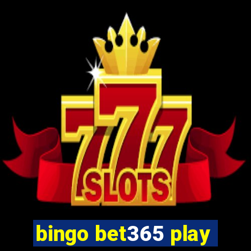 bingo bet365 play