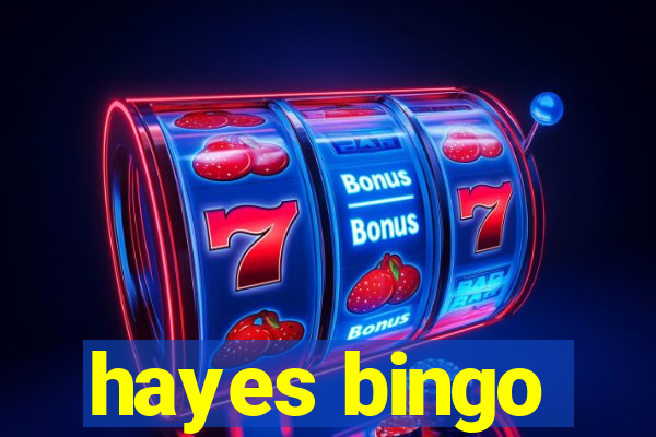 hayes bingo