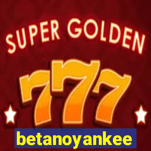 betanoyankee