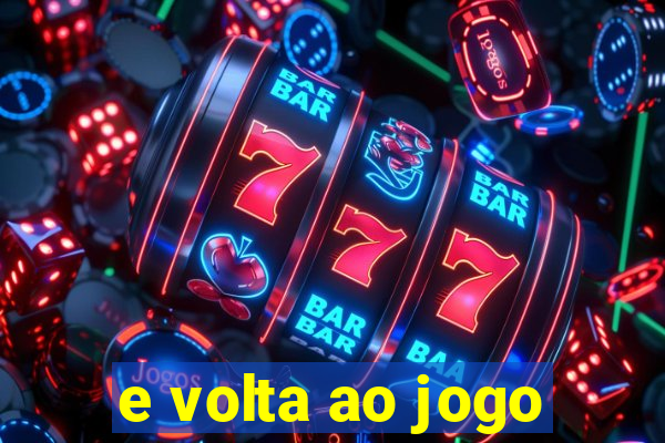 e volta ao jogo