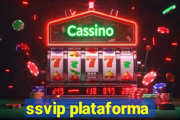 ssvip plataforma