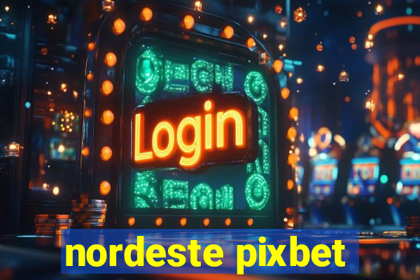 nordeste pixbet