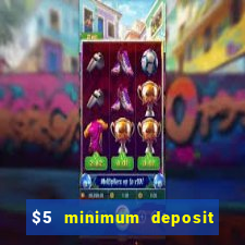 $5 minimum deposit casino australia 2020