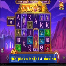 the plaza hotel & casino