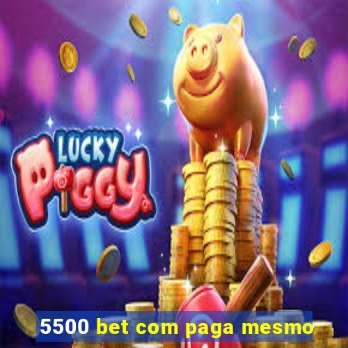 5500 bet com paga mesmo