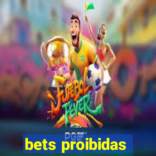 bets proibidas