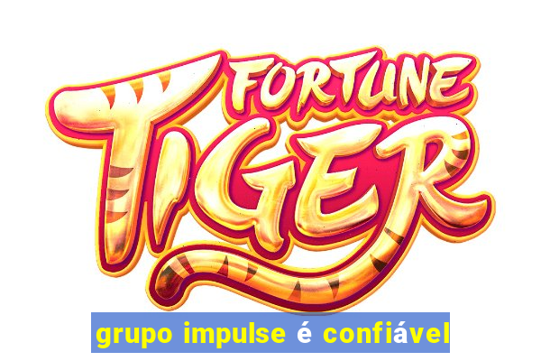 grupo impulse é confiável