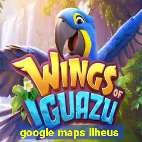 google maps ilheus