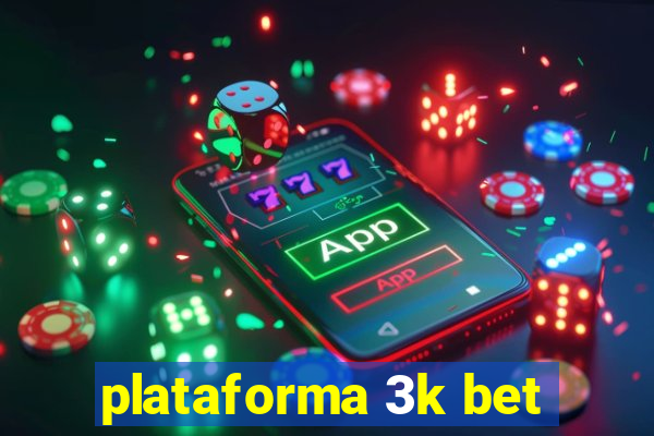 plataforma 3k bet