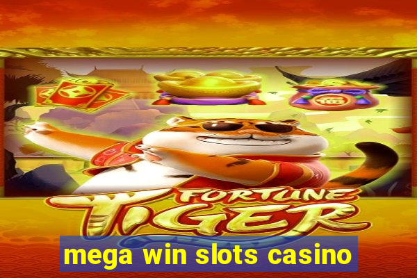 mega win slots casino