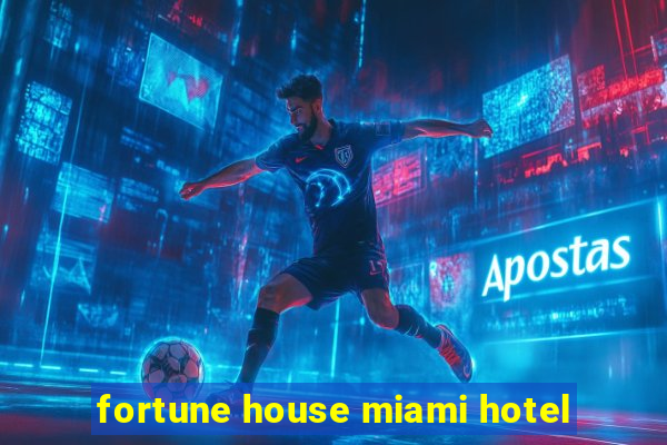 fortune house miami hotel