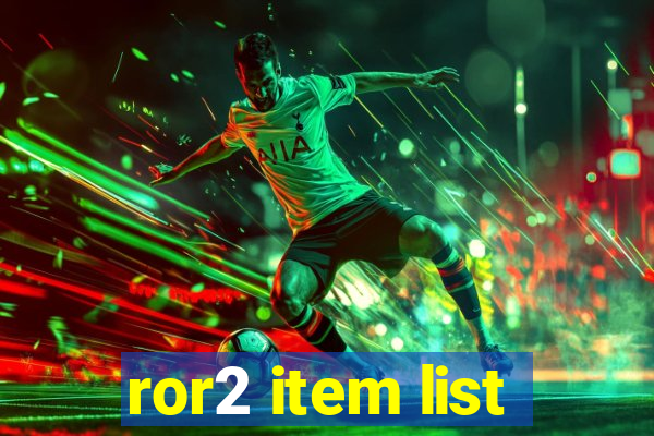 ror2 item list