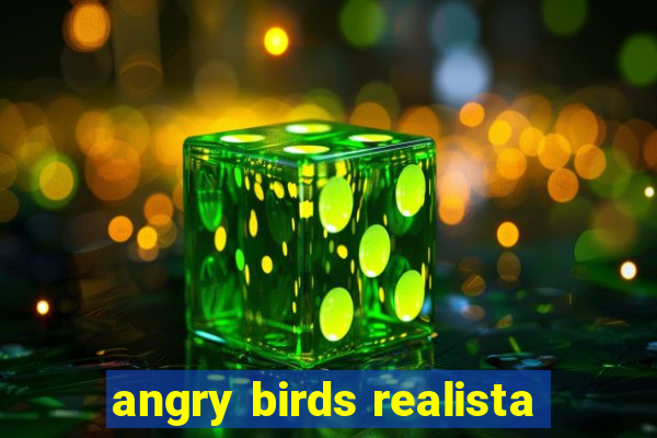 angry birds realista