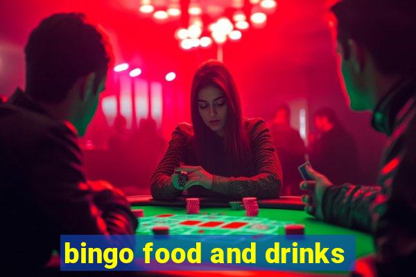 bingo food and drinks