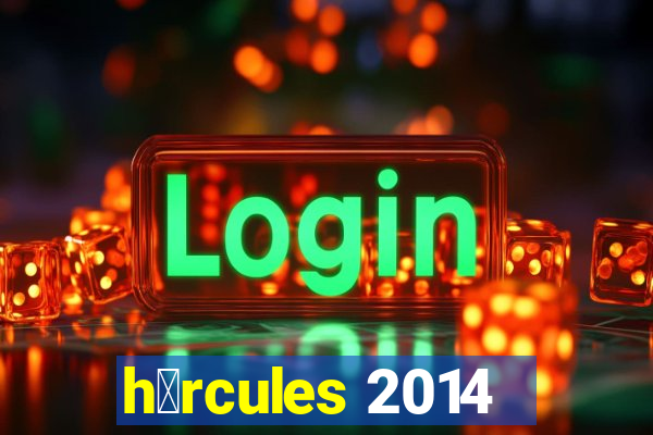 h茅rcules 2014