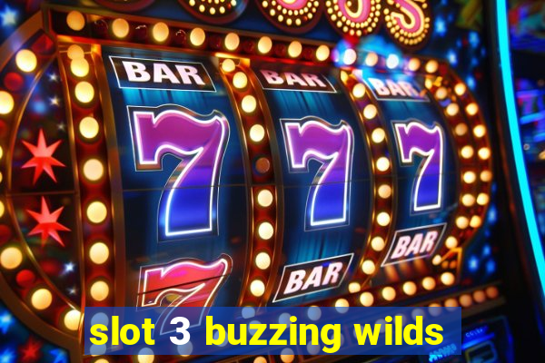 slot 3 buzzing wilds