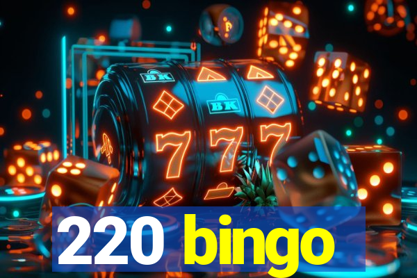 220 bingo