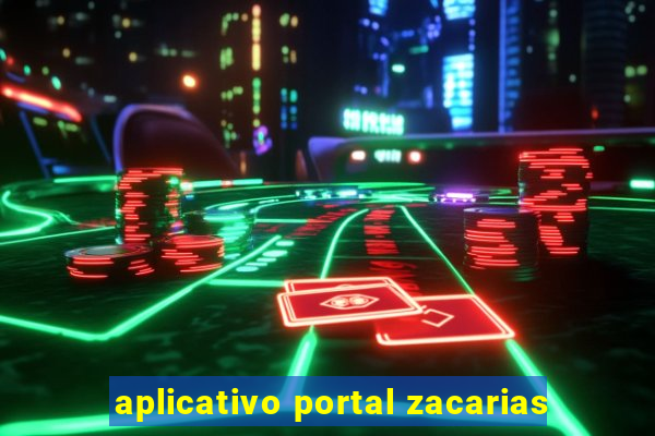 aplicativo portal zacarias