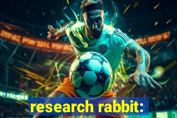 research rabbit: