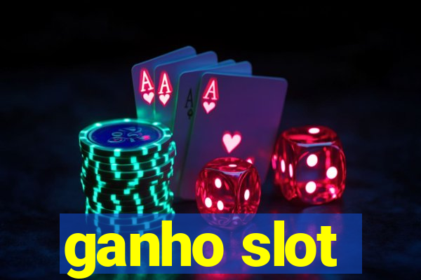 ganho slot