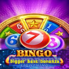 bigger bass bonanza slot demo