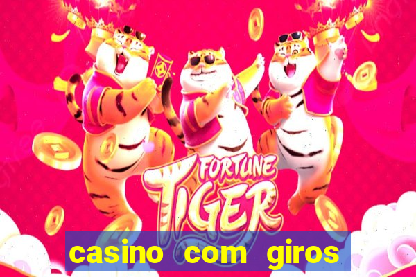 casino com giros gratis no cadastro