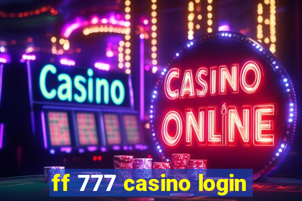 ff 777 casino login