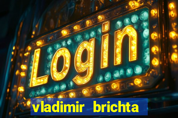 vladimir brichta pelado bingo