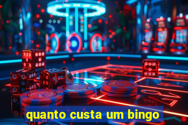 quanto custa um bingo