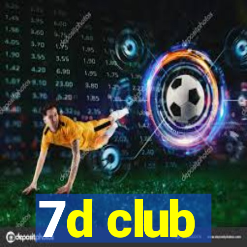 7d club