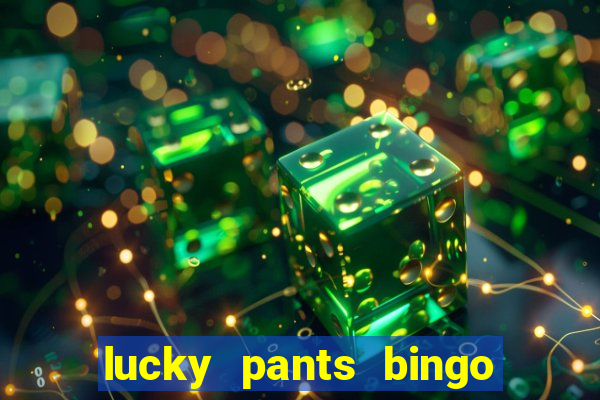 lucky pants bingo casino sister sites