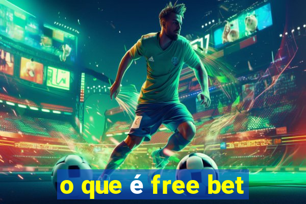 o que é free bet