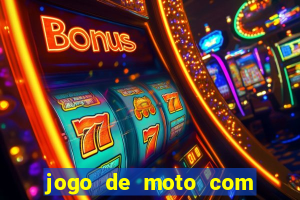 jogo de moto com dinheiro infinito