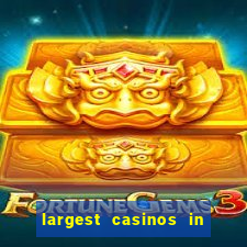 largest casinos in the united states