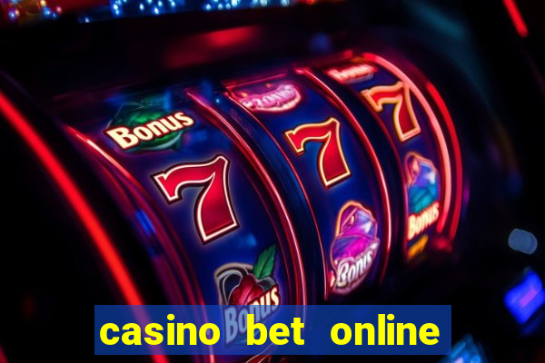 casino bet online real money