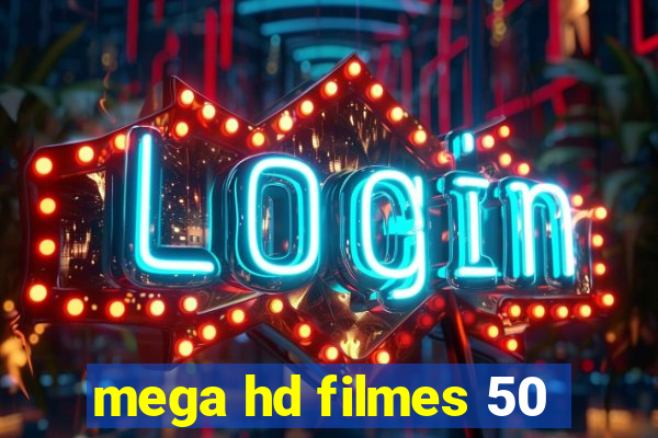 mega hd filmes 50