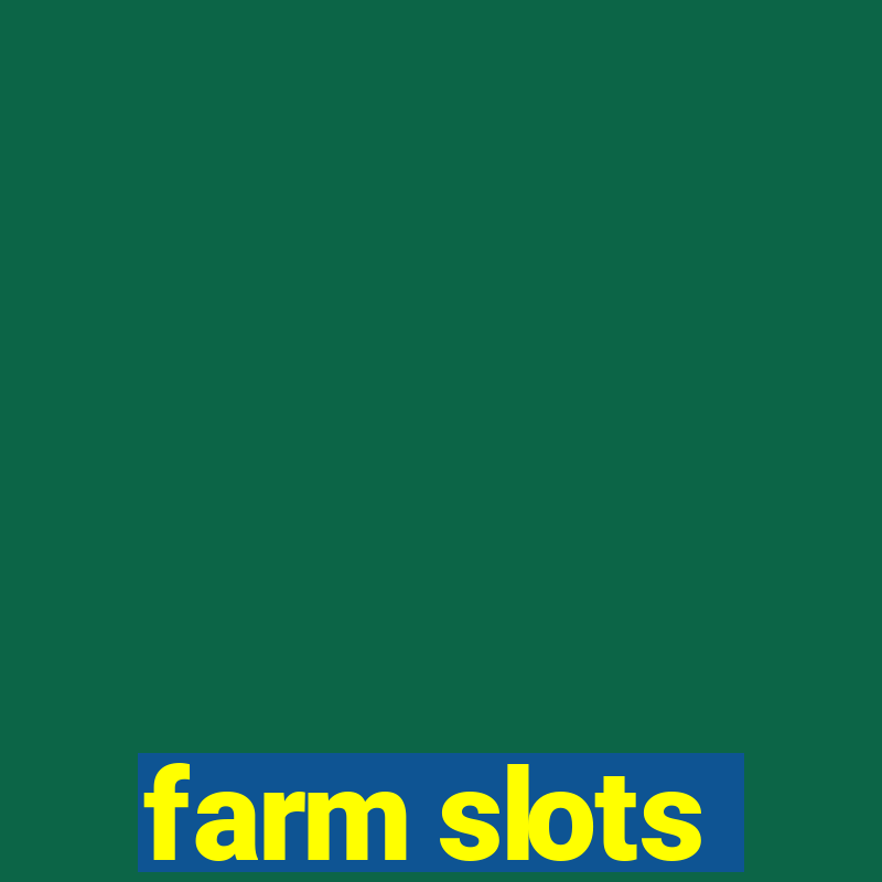 farm slots