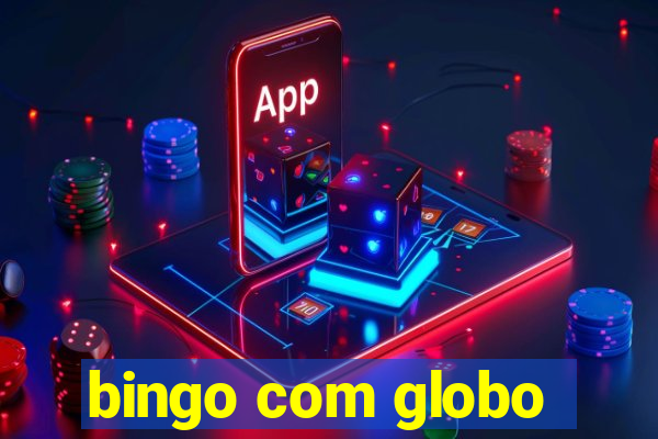 bingo com globo