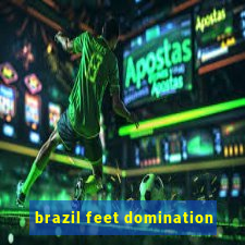 brazil feet domination