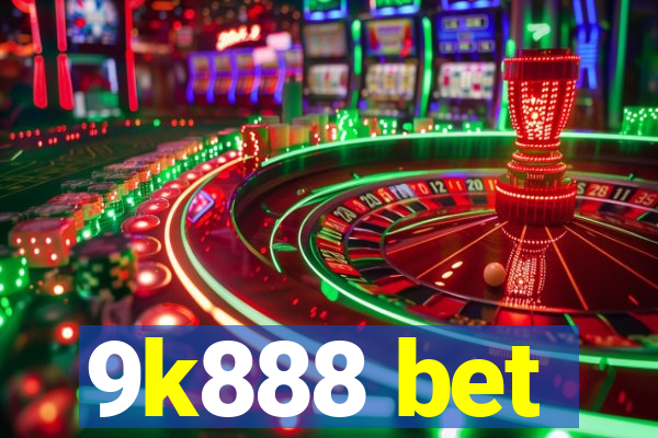 9k888 bet