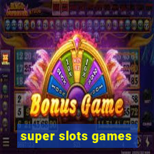 super slots games